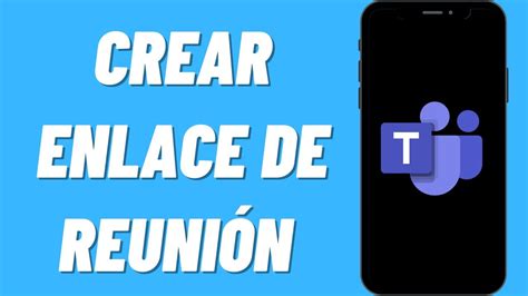 C Mo Crear Enlace De Reuni N En Microsoft Teams Youtube