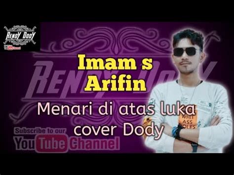 Menari Di Atas Luka Cover Dody Mahesa Lagu Imam S Arifin Youtube