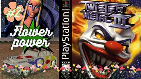 Flowers Are Worth Fighting For Twisted Metal Flower Power