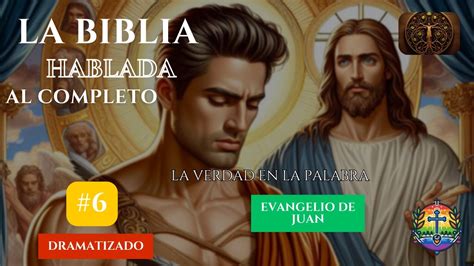 La biblia hablada en español 6 El Evangelio de Juan biblia