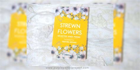 Strewn Flowers - Selected Hindi Poems, translated by Pavitra Mohan ...