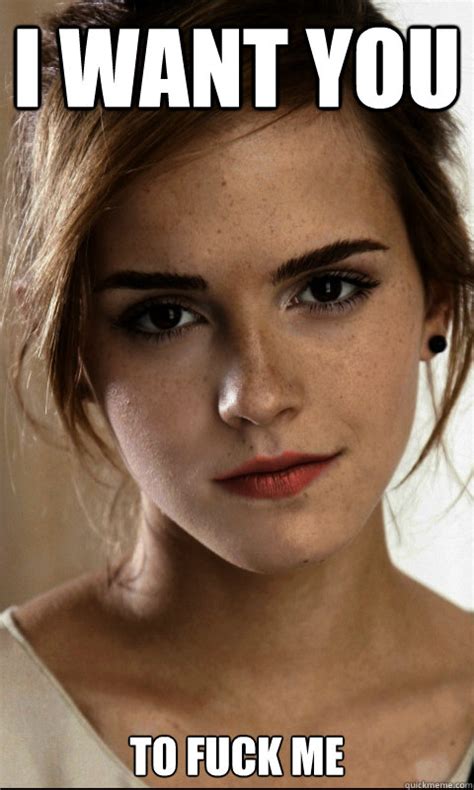 I Want You To Fuck Me Misc Quickmeme