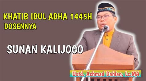 Ustadz Achmad Dahlan Lc Ma Dosen Uin Sunan Kalijogo Khatib Idul