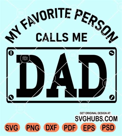 My Favorite Person Calls Me Dad Svg Fathers Day Svg Funny Fathers