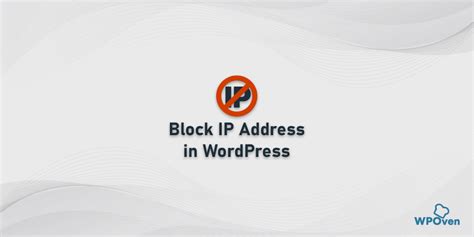 How To Block Ip Address In Wordpress Best Solutions