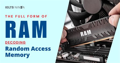 The Full Form Of Ram Decoding Random Access Memory