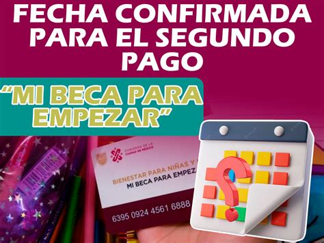 ≫ Fecha Confirmada Para El Segundo Pago De “mi Beca Para Empezar” 2022