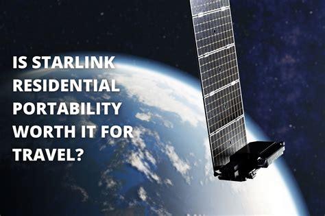 Is Starlink Residential Portability Worth It For Travel New Travel Tech