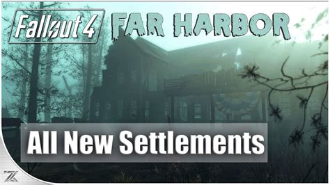 Fallout 4 Far Harbor All New Settlements How To Unlock Youtube