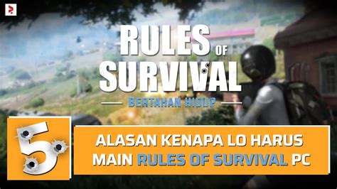 Alasan Kenapa Kamu Harus Main Rules Of Survival Versi Pc Youtube