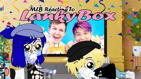 Mlb React To Lanky Box Music Video Gcmv Lanky Box Miraculous