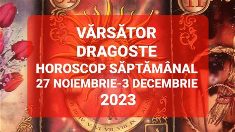 Varsator Dragoste Tarot Horoscop Noiembrie Decembrie Youtube