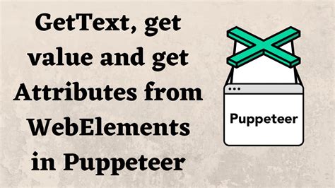 Gettext Get Value And Get Attributes From Webelements In Puppeteer