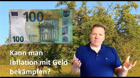 Kann man Inflation mit Geld bekämpfen YouTube