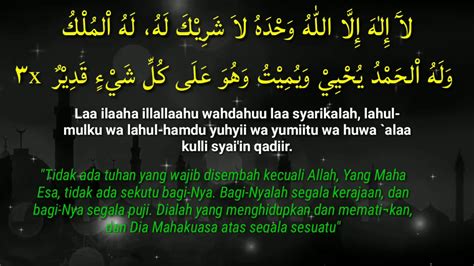 Lailahaillallah Wahdahula Syarikalah Lahul Mulku Walahul Hamdu Yuhyi Wa