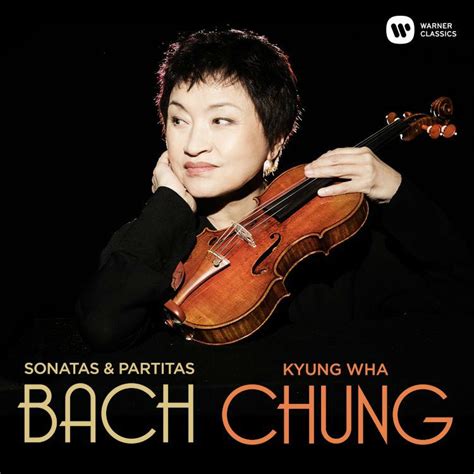 Kyung Wha Chung Bach Complete Sonatas Partitas For Violin Solo