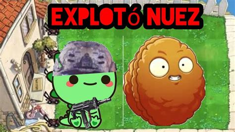 Explot Nuez Plantas Vs Zombies Youtube