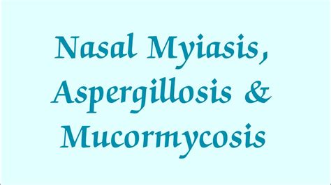 Nasal Myiasis, Aspergillosis & Mucormycosis - YouTube