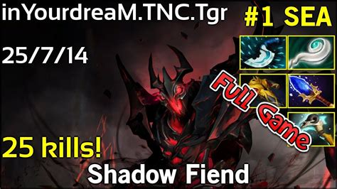 25 Kills InYourdreaM TNC Tgr Shadow Fiend Dota 2 Full Game 7 19