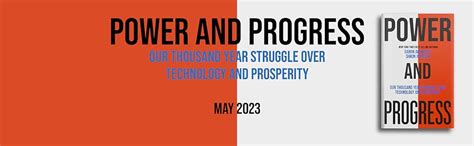 Buy Power And Progress Our Thousand Year Struggle Over Technology And