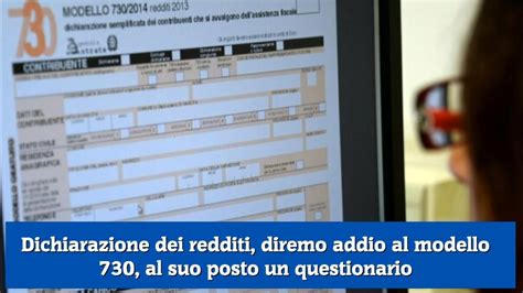 Dichiarazione Dei Redditi Diremo Addio Al Modello Al Suo Posto Un