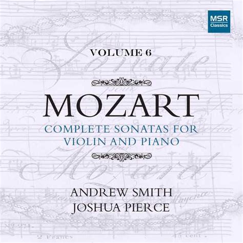 Andrew Smith Joshua Pierce Mozart Complete Sonatas For Violin And