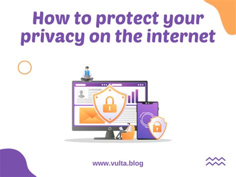 How To Protect Your Privacy On The Internet Vulta Blog