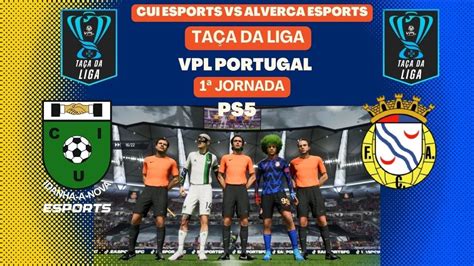 Cui Esports Vs Alverca Esports Ta A Da Liga Jornada Youtube