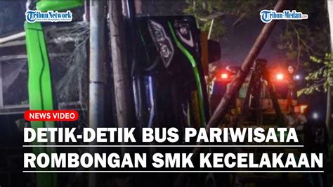 Detik Detik Bus Pariwisata Rombongan Smk Kecelakaan Jasad Siswa