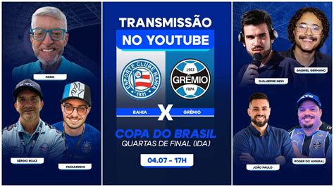 Ao Vivo Direto Da Bahia Bahia X GrÊmio 0407 Copa Do Brasil 2023