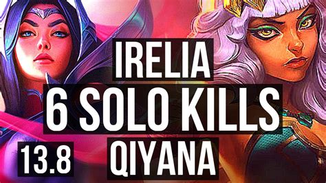 Irelia Vs Qiyana Mid 6 Solo Kills 700 Games Legendary Kr