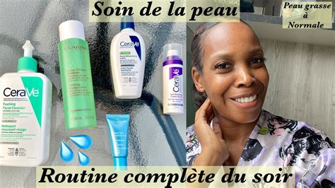 Soin de la peau Ma Routine Complète du Soir Pour débutantes conseils