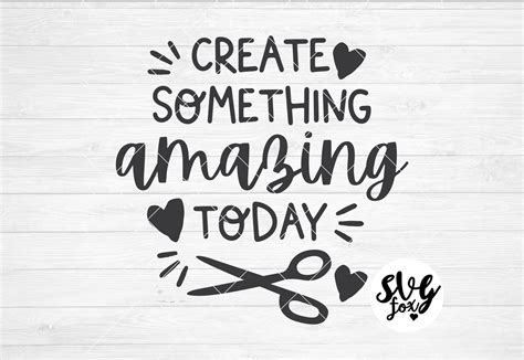 Create Something Amazing Today SVG DXF PNG By SVGFOX TheHungryJPEG