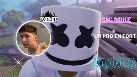 Big Mike Fortnite Un Pro En Fort 1003 Youtube