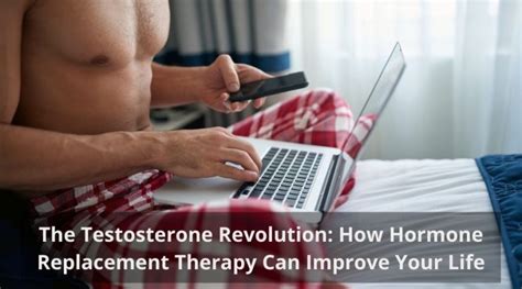 The Testosterone Revolution How Hormone Replacement Therapy Can Improve Your Life 1