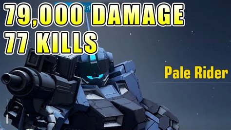 77 KILLS 79k DMG Pale Rider GUNDAM EVOLUTION Gameplay YouTube