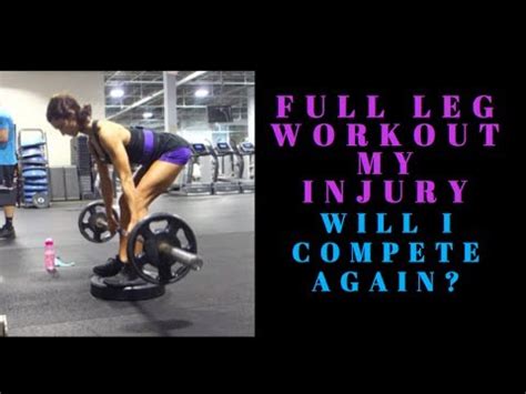 Full Leg Workout My Injury Will I Compete Again Youtube