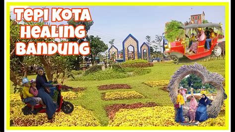 TEPI KOTA HEALING TERBARU 2023 Destinasi Wisata Kota Bandung Harga