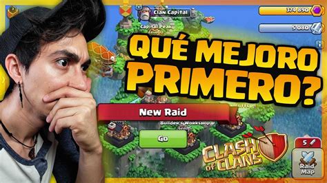 Qu Mejorar Primero En La Capital Del Clan Clash Of Clans Youtube