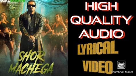 Shor Machega Song Lyrics Video Yo Yo Honey Singh Hommie Dilliwala