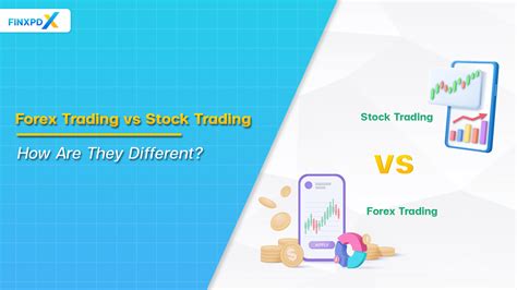 Forex Trading Vs Stock Trading The Most Popular Trade Investing