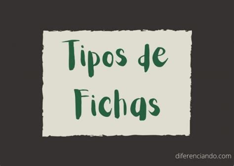 Tipos De Fichas Caracter Sticas Y Ejemplos Diferenciando The