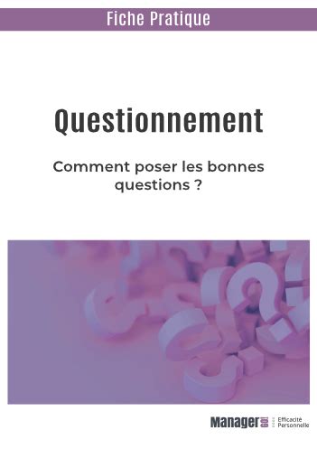 Poser les bonnes questions fiche pratique pdf à télécharger