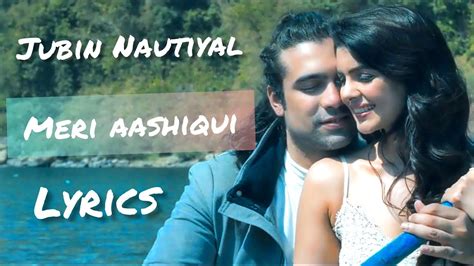 Meri Aashiqui Lyrics Song Rochak Kohli Ftjubin Nautiyalihana