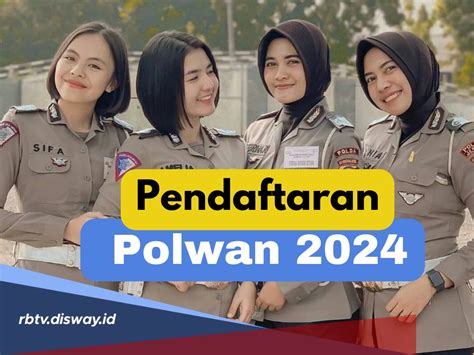 Kapan Pendaftaran Polwan 2024 Dibuka Bagaimana Kriteria Syarat