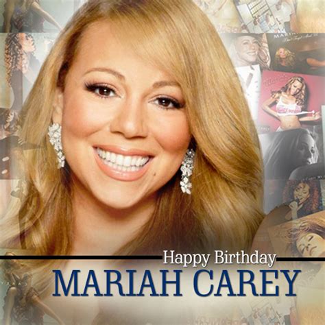 A Very Happy Birthday To The Biggest Diva Of All Time Mariah Carey