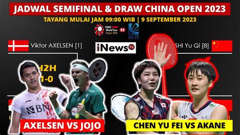 Jadwal Semifinal China Open Hari Ini Jojo Vs Axelsen Draw Sf