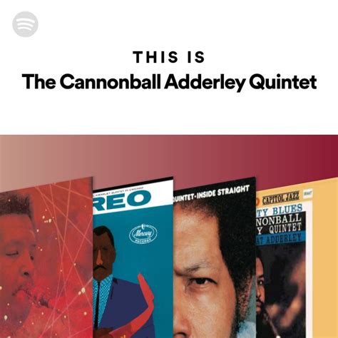 This Is The Cannonball Adderley Quintet Playlist By Spotify Spotify