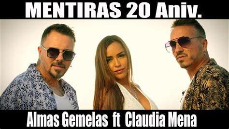 Almas Gemelas Ft Claudia Mena Mentiras Aniv Videoclip Oficial