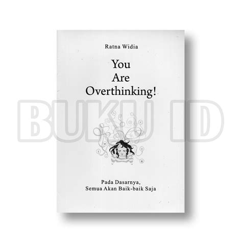 Jual Buku You Are Overthinking Pada Dasarnya Semua Akan Baik Baik